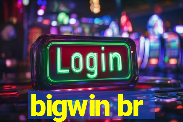 bigwin br